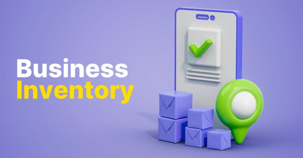 How to Effectively Handle Your Business Inventory