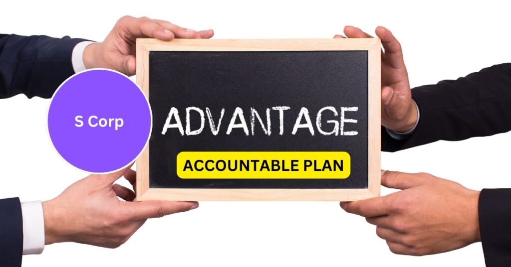 The Advantages of an S Corp Accountable Plan Explained